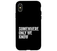 Somewhere Only We Know Case for iPhone X/XS