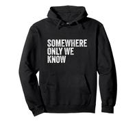 Somewhere Only We Know Pullover Hoodie