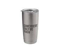 Somewhere Only We Know Stainless Steel Insulated Tumbler