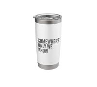 Somewhere Only We Know Stainless Steel Insulated Tumbler