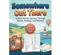 Somewhere Out There A Themed Word Search Book for Adults, Inspired by Places, Memories, and the Feeling of Adventure: Travel Entertainment for Adults (Easygoing Word Search Collection)