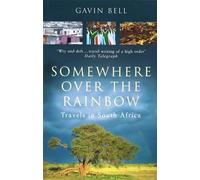 Somewhere Over The Rainbow: Travels in South Africa