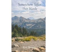 Somewhere Safer Than Words