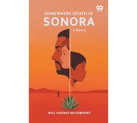 Somewhere South In SonoraA Novel (Edition1)