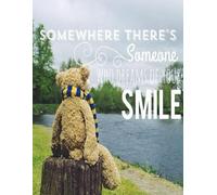 SOMEWHERE THERE'S Someone WHO DREAMS OF YOUR SMILE: Daily To Do List, notebook planner, Daily Journal, Daily Reflection