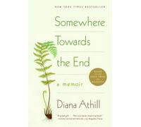 Somewhere Towards the End: A Memoir by Diana Athill (English) Paperback Book