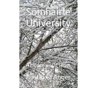 Somhairle University: A hidden world series (The Connected Worlds)