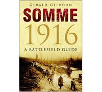 Somme 1916 : A Battlefield Companion