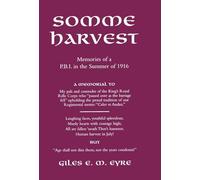 Somme Harvest: Memories of a PBI in the Summer of 1916