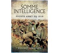 Somme Intelligence: Fourth Army HQ 1916