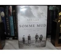 Somme Mud: The Experiences of an Infantryman in France, 1916-1919