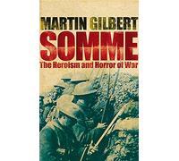 Somme: The Heroism and Horror of War