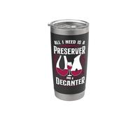 Sommelier Wine Drinking Tasting All I Need is A Preserver Stainless Steel Insulated Tumbler
