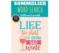 Sommelier Word Search: Life Is To Short Too Drink Bad Wine | 40 puzzles | Challenging Puzzle Book for Oenologist | More than 300 Sommeliers words on ... and Wines Vocabulary | Large Print Gift Book