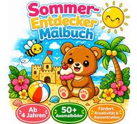 Sommer-Entdecker Malbuch: 50+ einfache Ausmalbilder für Kinder ab 4 Jahren. Fördert Kreativität, Konzentration & Feinmotorik | Strand, Sonne & ... Geschenk für Kindergarten, Schule & Familie
