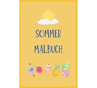 Sommer Malbuch für Kinder ab 3 Jahren: Ausmalbilder mit Sonne, Strand, Meer & Eis - kreativer Malspaß für Mädchen und Jungen im Sommerurlaub