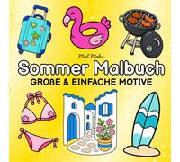 Sommer Malbuch Große und Einfache Motive: Entspannendes Ausmalbuch für Erwachsene & Kinder mit großen, einfachen Motiven