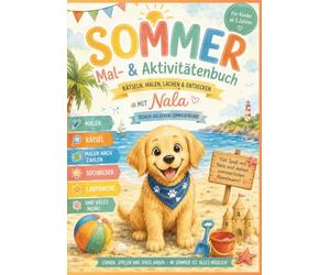 Sommer - Mein Mal- & Aktivitätenbuch mit Nala: Über 100 sommerliche Rätsel, Ausmalbilder, Labyrinthe, Suchbilder und kreative Aufgaben für Kinder von ... | Perfekt für Ferien, Urlaub und Kindergarten