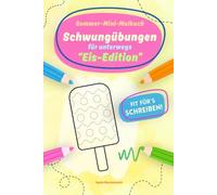 Sommer-Mini-Malbuch - Schwungübungen für unterwegs "Eis-Edition" - Mal- und Lernbuch: Spielerische Vorbereitung für das Schreibenlernen, perfekt für ... (Sommer-Mini-Malbücher für Kinder)