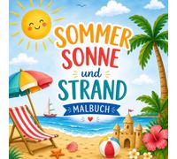 Sommer Sonne Strand: Malbuch für alt und Jung