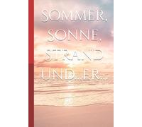 Sommer, Sonne, Strand und...Er...: 350.00 Gründe zu bleiben