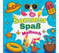Sommer Spaß Malbuch: Kreativer Sommer Malbuch mit lustigen, sonnigen Motiven. Ideal für den Urlaub, entspannte Nachmittage oder Reisen. Für alle Altersgruppen: Kinder, Jugendliche und Erwachsene.