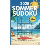 Sommer Sudoku: entspannende Rätsel für Erwachsene in Leicht, Mittel und Schwer - mit Lösungen
