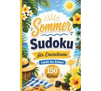 Sommer Sudoku für Erwachsene: 150 Rätsel von Leicht bis Schwer