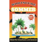 Sommer Wörtersuche Rätsel Buch: Wortsuchrätsel mit leicht lesbarem Druck zu Sommer, Sonne, Erholung und mehr | 6x9 Zoll, 110 Seiten | 50+ Rätsel ... Geschenk für Urlaub, Feiertage und Freizeit