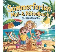 Sommerferien Mal- & Rätselbuch: für Grundschüler I Spaßige Offline-Beschäftigung für Reisen und zu Hause I stundenlanger Mal- und Räselspaß