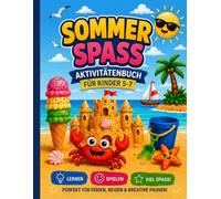 Sommerspass!: Das ultimative Aktivitätsbuch für Kinder von 5 bis 7 Jahren