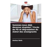 Sommes-nous déjà devenus stupides ? Excès de PD et dégradation du statut des enseignants