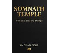 Somnath Temple: Witness to Time and Triumph