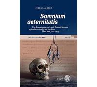 'Somnium Aeternitatis': Ein Kommentar Zu Lucii Annaei Senecae Epistulae Morales AD Lucilium Liber XVII, 101-103 (Philosophia Romana, 5)
