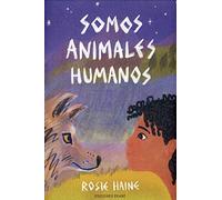 Somos animales humanos/ We Are Human Animals