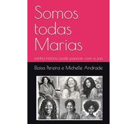Somos todas Marias: minha história pode parecer com a sua (Volume 1)