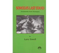 Somoza's Last Stand (Testimonies from Nicaragua)
