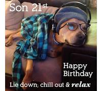 Son 21st Birthday Card - Age 21 - Funny/Humorous Dog Design - Lie Down, Chill Out & Relax - Made in the UK - Eco-Friendly