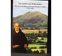 Son and Servant of Shropshire: The Life of Archdeacon Joseph (Plymley) Corbett 1759-1838
