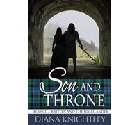 Son and Throne: A Scottish Time Travel Love Story (Kaitlyn and the Highlander)