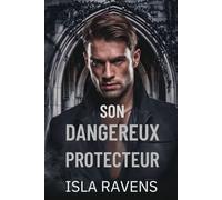 Son dangereux protecteur: Une romance sombre de garde du corps de la mafia MM (Hommes machos)