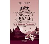 Son Espionne royale et la fiancée de Transylvanie - Tome 4 (04)