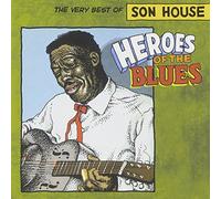 Son House - Heroes of the Blues