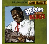 Son House - Heroes of the Blues