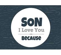 Son I Love You Because: Prompted Fill In The Blank Book