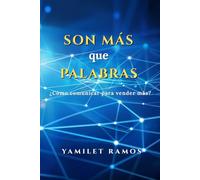 SON MÁS QUE PALABRAS: ¿Cómo comunicar para vender más?
