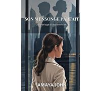 SON MENSONGE PARFAIT: Un mariage d'apparences