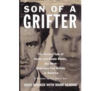 Son of a Grifter: The Twisted Tale of Sante and Kenny Kimes, the Most Notorious Con Artists in America