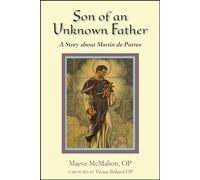 Son of an Unknown Father: A Story about Martin de Porres