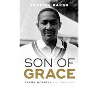 Son of Grace: Frank Worrell - A Biography